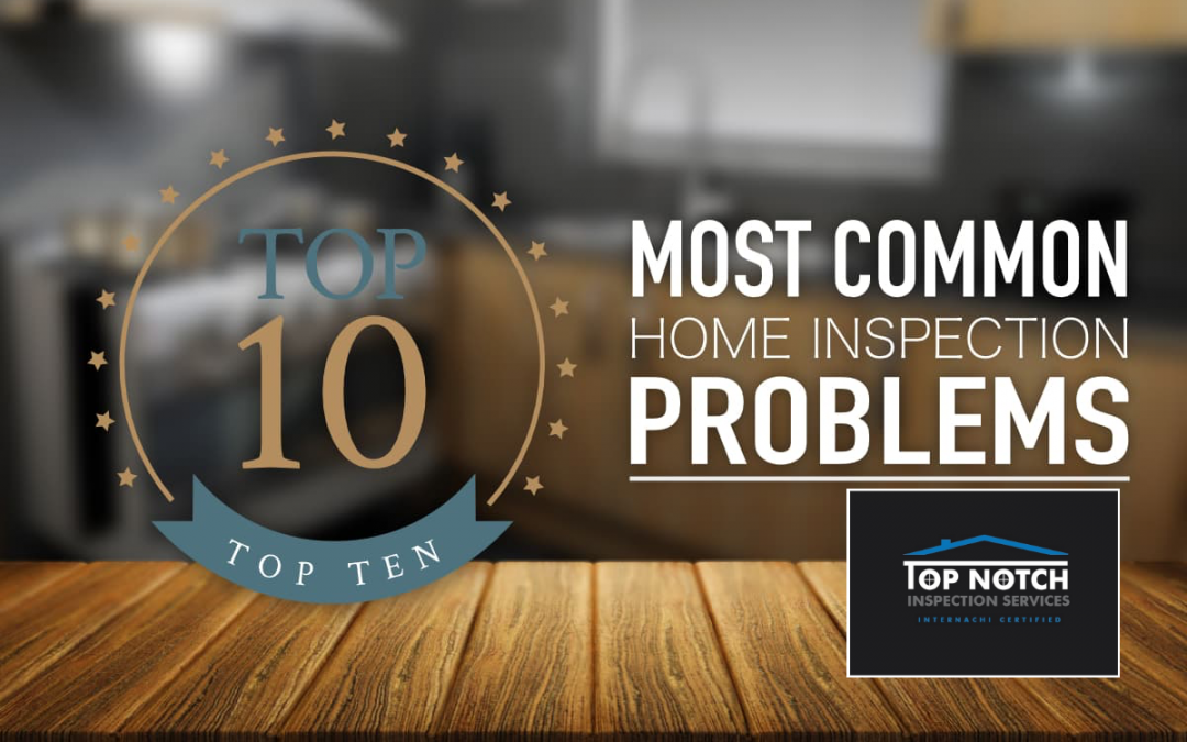 Top Ten Home Inspection Problems Revealed